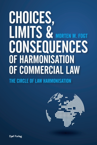 Cover image: Choices, Limits and Consequences of Harmonisation of Commercial Law: The Circle of Law Harmonisation 1st edition 9788757452877