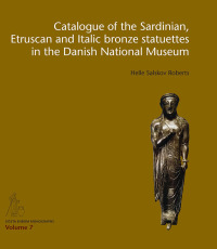 Omslagafbeelding: Catalogue of the Sardinian, Etruscan and Italic bronze statuettes in the Danish National Museum 9788772194547