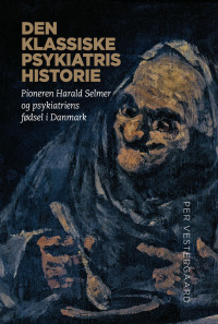 Imagen de portada: Den klassiske psykiatris historie 9788772191119