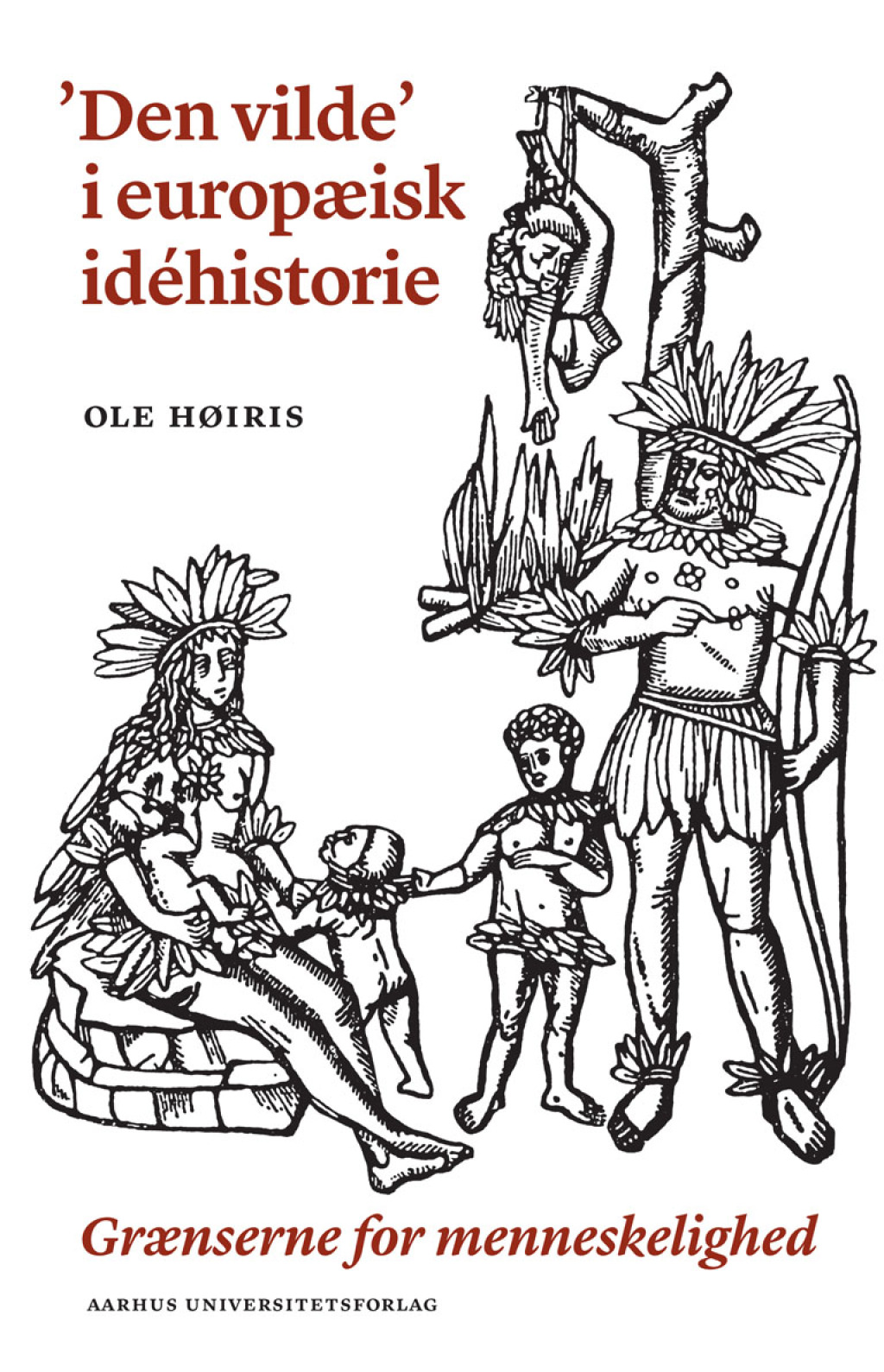 Den vilde’ i europæisk idéhistorie Grænserne for menneskelighed