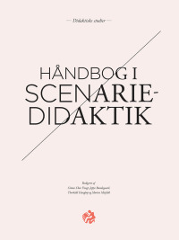 Imagen de portada: Håndbog i scenariedidaktik 9788772196442