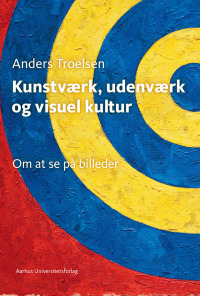 Cover image: Kunstværk, udenværk og visuel kultur 9788772195773