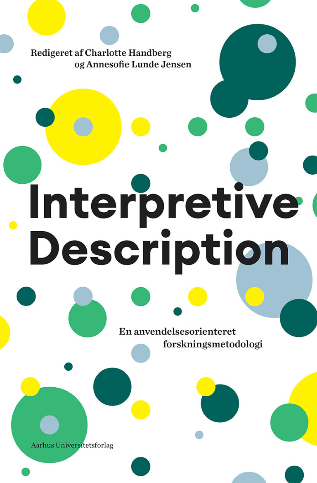 Interpretive Description En anvendelsesorienteret forskningsmetodologi