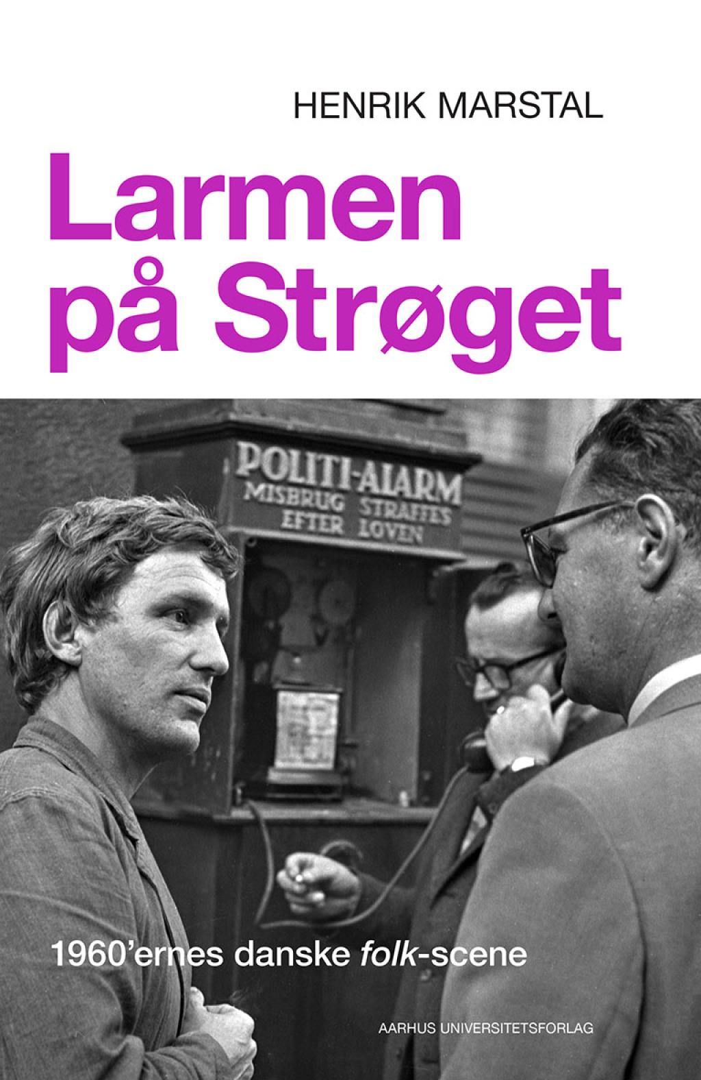 Larmen på Strøget 1960’ernes danske folk-scene