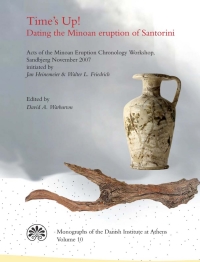 Cover image: Time's Up! Dating the Minoan Eruption of Santorini 1st edition 9788779340244