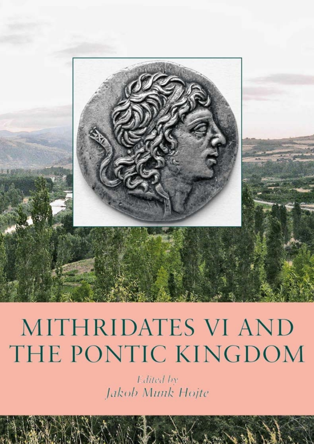 Mithridates VI and the Pontic Kingdom 1st Edition