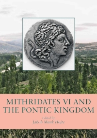 Imagen de portada: Mithridates VI and the Pontic Kingdom 1st edition 9788779344433