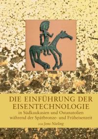 Imagen de portada: Die Einfuhrung der Eisentechnologie in Sudkaukasien und Ostanatolien wahrend der Spatbronze- und Fruheisenzeit 9788779344440