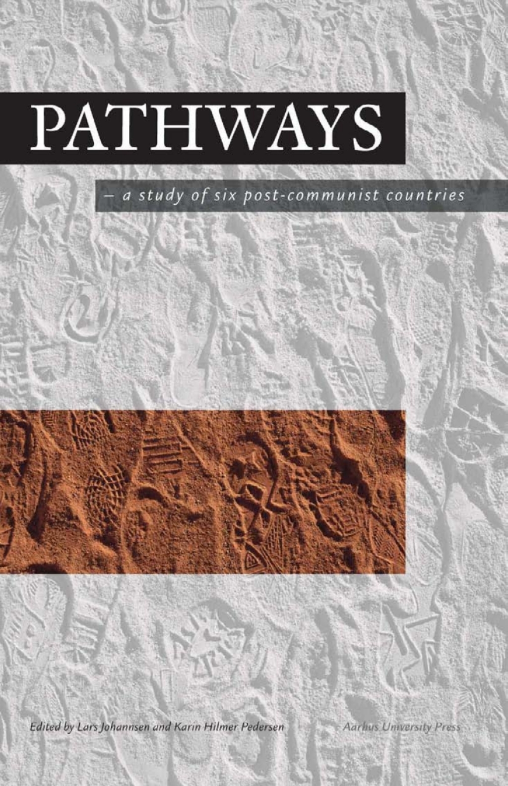 Pathways A Study of Six Post-Communist Countries 1st Edition