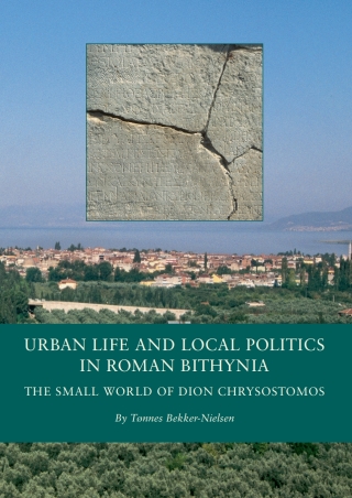 Cover image: Urban Life and Local Politics in Roman Bithynia 9788779343504