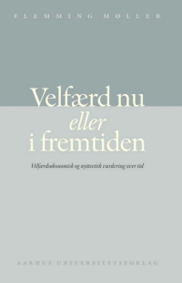 Cover image: Velfærd nu eller i fremtiden 1st edition 9788779344563