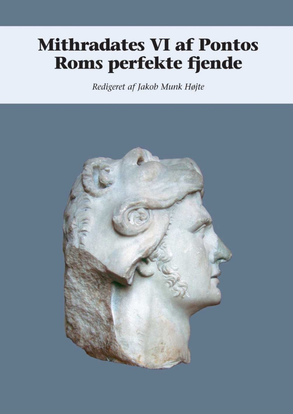 Mithradates VI af Pontos Roms perfekte fjende 1st Edition