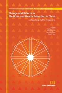 Cover image: Change and Reform in Medicine and Health Education in China - A Teaching Staffs Perspective 9788792982346