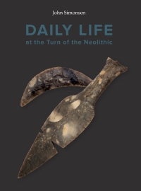 صورة الغلاف: Daily life at the turn of the neolithic 9788793423145