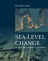 Cover image: Sea-level Change in Mesolithic Southern Scandinavia 1st edition 9788793423299
