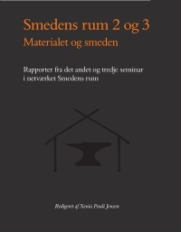 Cover image: Smedens Rum 2-3: Materialet og smeden 9788793423602