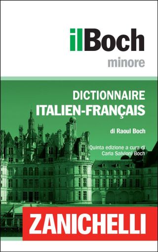 Titelbild: Zanichelli il Boch Minore Dictionnaire Italien-Français / Dizionario Italiano-Francese 9788808166043