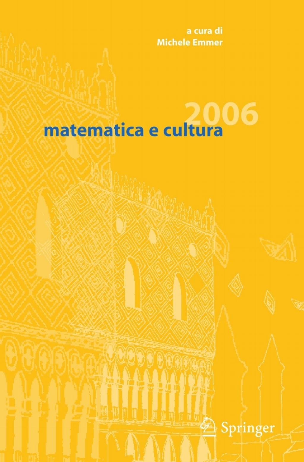 matematica e cultura 2006 1st Edition