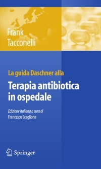 Immagine di copertina: La guida Daschner alla terapia antibiotica in ospedale 9788847017344