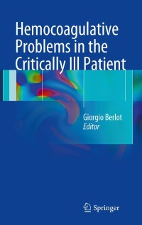 表紙画像: Hemocoagulative Problems in the Critically Ill Patient 1st edition 9788847024472