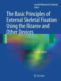 Omslagafbeelding: The Basic Principles of External Skeletal Fixation Using the Ilizarov and Other Devices 2nd edition 9788847026186