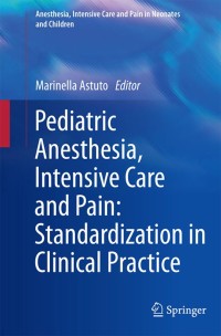 Cover image: Pediatric Anesthesia, Intensive Care and Pain: Standardization in Clinical Practice 9788847026841