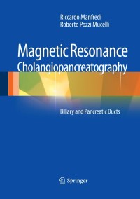 صورة الغلاف: Magnetic Resonance Cholangiopancreatography (MRCP) 9788847028432