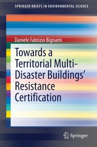 Imagen de portada: Towards a Territorial Multi-Disaster Buildings’ Resistance Certification 9788847052222