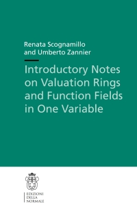 Titelbild: Introductory Notes on Valuation Rings and Function Fields in One Variable 9788876425004