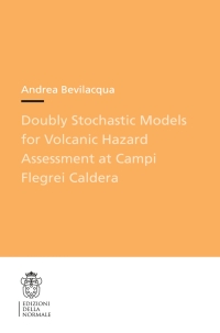 صورة الغلاف: Doubly Stochastic Models for Volcanic Hazard Assessment at Campi Flegrei Caldera 9788876425561