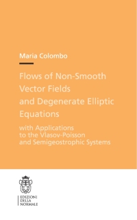 Omslagafbeelding: Flows of Non-Smooth Vector Fields and Degenerate Elliptic Equations 9788876426063