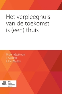 Imagen de portada: Het verpleeghuis van de toekomst is (een) thuis 9789036806923