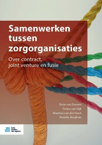 表紙画像: Samenwerken tussen zorgorganisaties 9789036823487