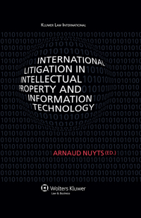 Cover image: International Litigation in Intellectual Property and Information Technology 9789041127020