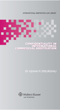 Cover image: Confidentiality in International Commercial Arbitration 9789041132260