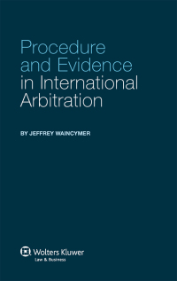 Cover image: Procedure and Evidence in International Arbitration 9789041131683