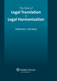 Imagen de portada: The Role of Legal Translation in Legal Harmonization 1st edition 9789041137968