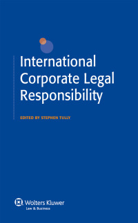 Cover image: International Corporate Legal Responsibility 1st edition 9789041125965