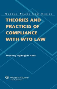 صورة الغلاف: Theories and Practices of Compliance with WTO Law 9789041132284