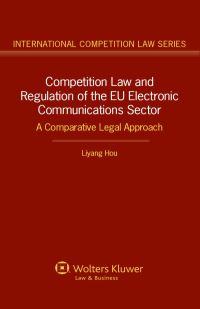 Omslagafbeelding: Competition Law and Regulation of the EU Electronic Communications Sector 9789041140470