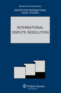 Imagen de portada: International Dispute Resolution 1st edition 9789041128027
