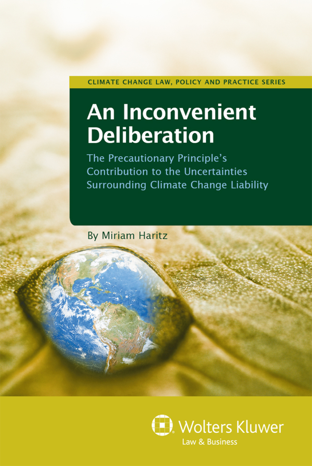 An Inconvenient Deliberation The Precautionary Principle’s Contribution to the Uncertainties Surrounding Climate Change Liability
