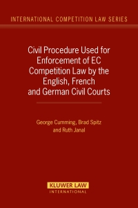 Cover image: Civil Procedure Used for Enforcement of EC Competition Law by the English, French and German Civil Courts 9789041124715