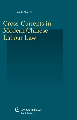 Cover image: Cross-Currents in Modern Chinese Labour Law 1st edition 9789041147639