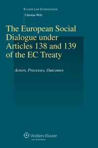 Cover image: The European Social Dialogue under Articles 138 and 139 of the EC Treaty 9789041127440