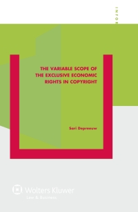 Cover image: The Variable Scope of the Exclusive Economic Rights in Copyright 9789041149152