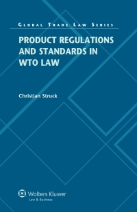 Cover image: Product Regulations and Standards in WTO Law 9789041149503