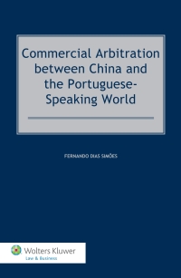 Omslagafbeelding: Commercial Arbitration between China and the Portuguese-Speaking World 9789041154163