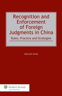 Cover image: Recognition and Enforcement of Foreign Judgments in China 9789041152275