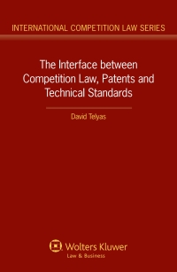 Cover image: The Interface between Competition Law, Patents and Technical Standards 9789041154187